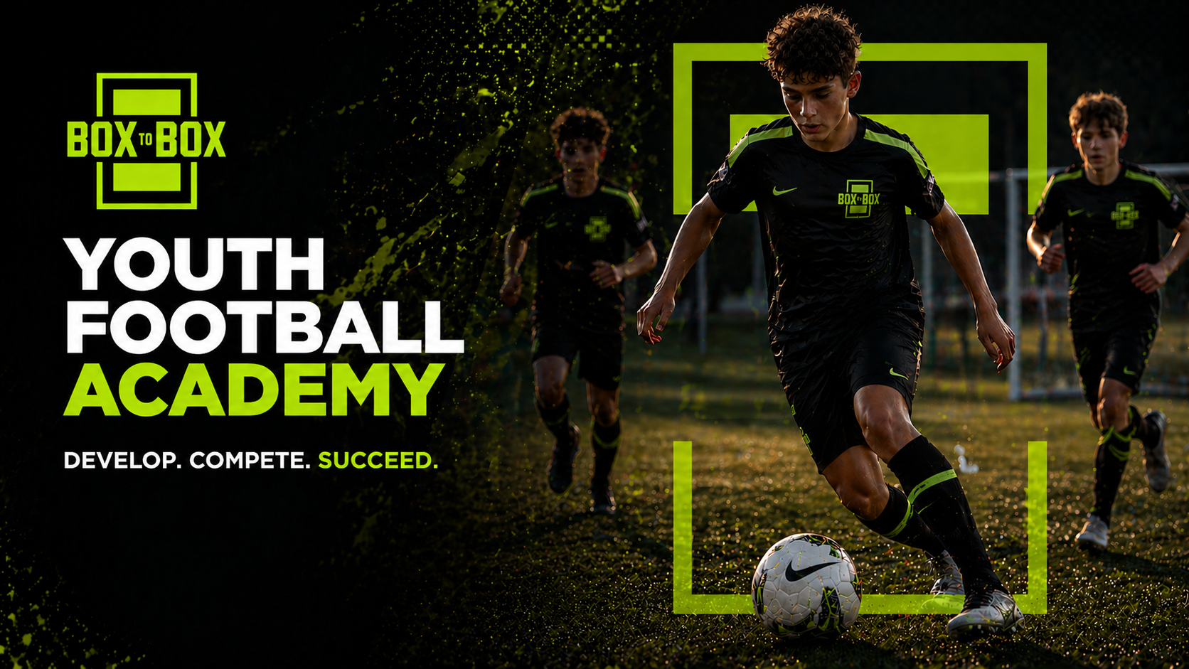 Box to Box Youth Football Academy promotional banner with players and neon lime graphics; highlights 'YOUTH FOOTBALL ACADEMY' and motto 'Develop. Compete. Succeed.'
